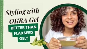 Is okra good for curly hair? Which gel is good for curly hair? How to make okra gel for curly hair? Can we apply ladyfinger gel on hair?